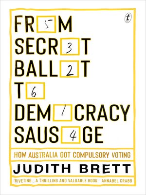 cover image of From Secret Ballot to Democracy Sausage: How Australia Got Compulsory Voting